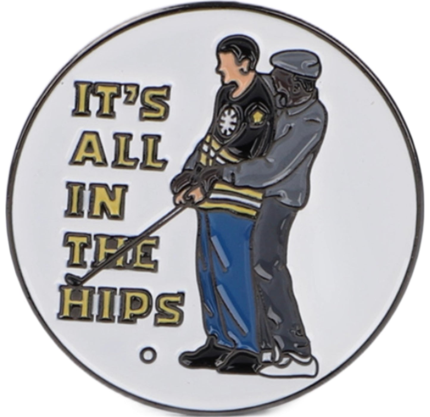 Happy Gilmore - “It’s All In The Hips” - Ball Marker