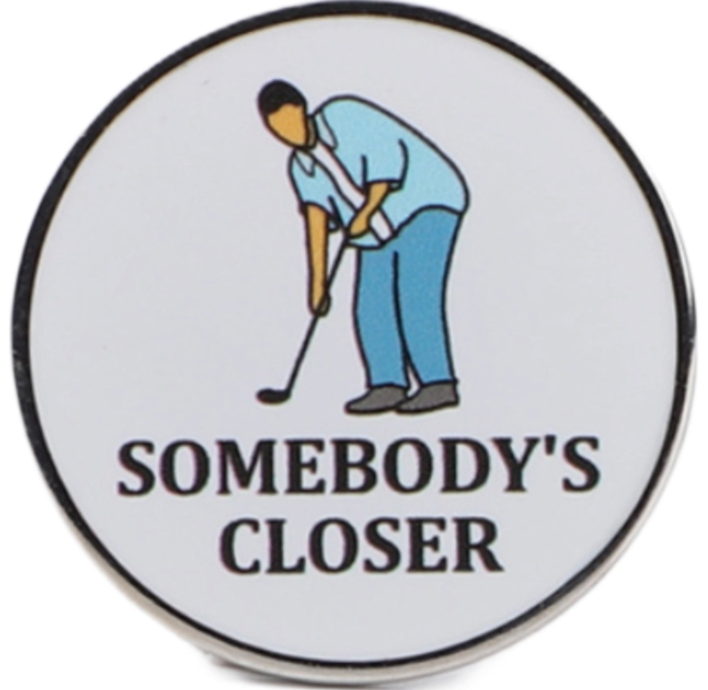 Happy Gilmore - “Somebody’s Closer” - Ball Marker