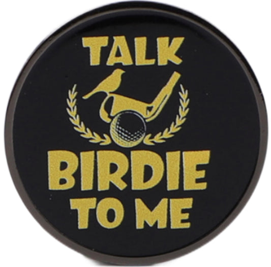 Talk Birdie To Me - Ball Marker